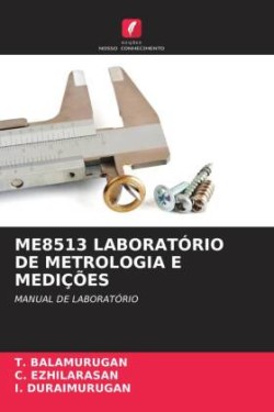 ME8513 LABORATÓRIO DE METROLOGIA E MEDIÇÕES