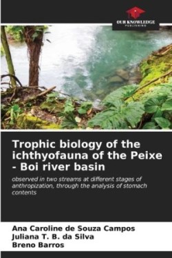 Trophic biology of the ichthyofauna of the Peixe - Boi river basin