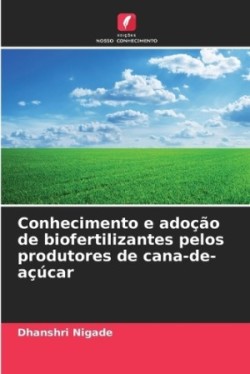 Conhecimento e adoção de biofertilizantes pelos produtores de cana-de-açúcar