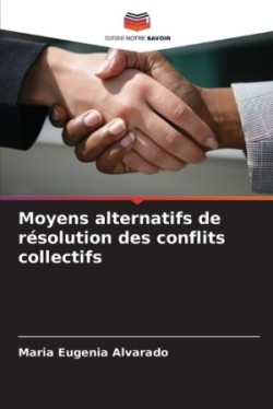 Moyens alternatifs de résolution des conflits collectifs