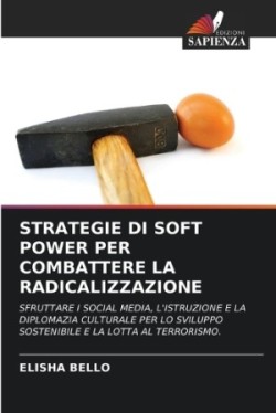 Strategie Di Soft Power Per Combattere La Radicalizzazione