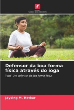 Defensor da boa forma física através do ioga