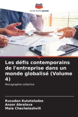 Les défis contemporains de l'entreprise dans un monde globalisé (Volume 4)