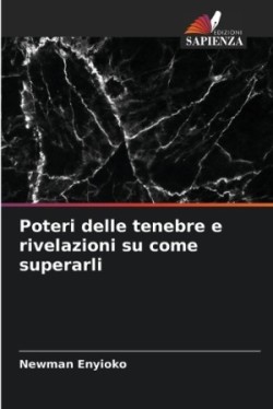 Poteri delle tenebre e rivelazioni su come superarli