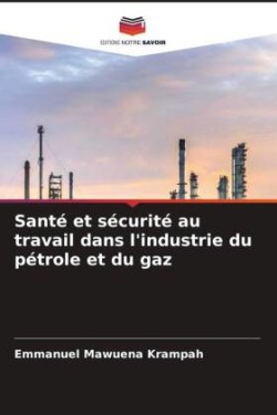 Santé et sécurité au travail dans l'industrie du pétrole et du gaz