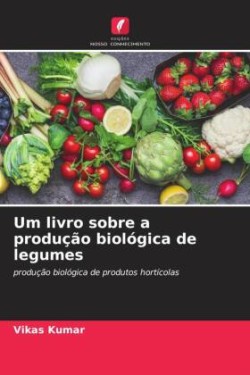 Um livro sobre a produção biológica de legumes