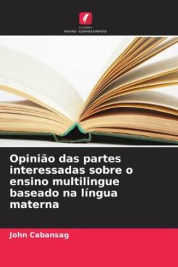 Opinião das partes interessadas sobre o ensino multilingue baseado na língua materna