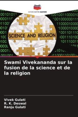 Swami Vivekananda sur la fusion de la science et de la religion