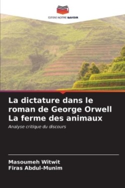 dictature dans le roman de George Orwell La ferme des animaux