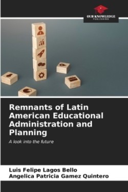 Remnants of Latin American Educational Administration and Planning