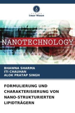 Formulierung Und Charakterisierung Von Nano-Strukturierten Lipidträgern