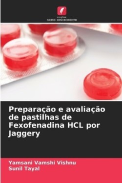 Preparação e avaliação de pastilhas de Fexofenadina HCL por Jaggery