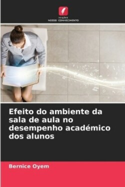 Efeito do ambiente da sala de aula no desempenho académico dos alunos