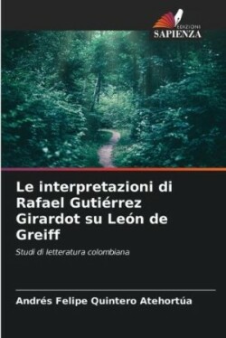 interpretazioni di Rafael Gutiérrez Girardot su León de Greiff