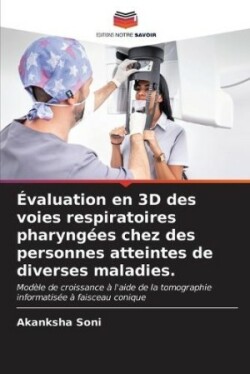 Évaluation en 3D des voies respiratoires pharyngées chez des personnes atteintes de diverses maladies.