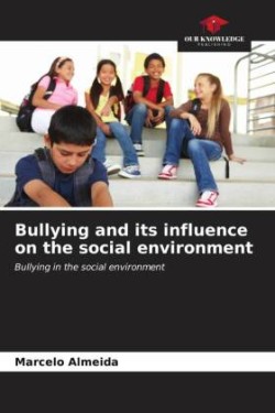 Bullying and its influence on the social environment