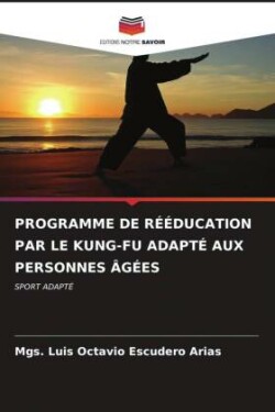 PROGRAMME DE RÉÉDUCATION PAR LE KUNG-FU ADAPTÉ AUX PERSONNES ÂGÉES