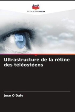 Ultrastructure de la rétine des téléostéens