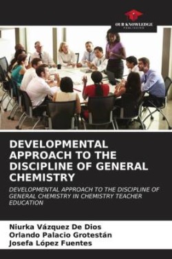 Developmental Approach to the Discipline of General Chemistry