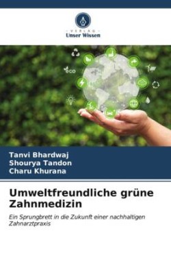 Umweltfreundliche grüne Zahnmedizin