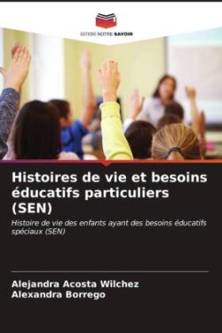 Histoires de vie et besoins éducatifs particuliers (SEN)