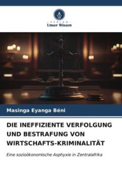 Ineffiziente Verfolgung Und Bestrafung Von Wirtschafts-Kriminalität