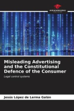 Misleading Advertising and the Constitutional Defence of the Consumer