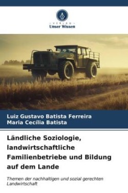 Ländliche Soziologie, landwirtschaftliche Familienbetriebe und Bildung auf dem Lande