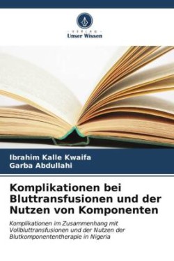 Komplikationen bei Bluttransfusionen und der Nutzen von Komponenten