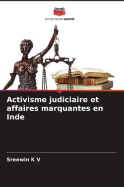 Activisme judiciaire et affaires marquantes en Inde