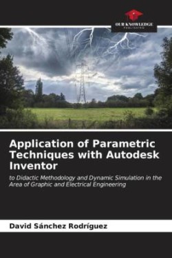 Application of Parametric Techniques with Autodesk Inventor