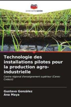 Technologie des installations pilotes pour la production agro-industrielle