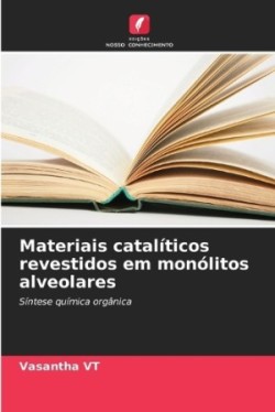 Materiais catalíticos revestidos em monólitos alveolares