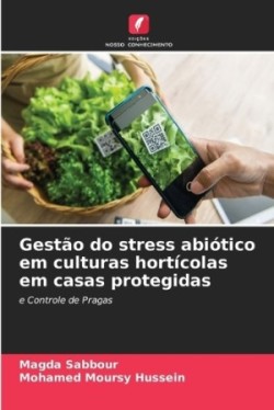 Gestão do stress abiótico em culturas hortícolas em casas protegidas