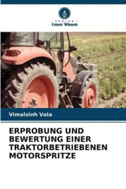 Erprobung Und Bewertung Einer Traktorbetriebenen Motorspritze