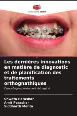 Les dernières innovations en matière de diagnostic et de planification des traitements orthognathiques