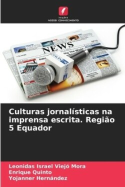 Culturas jornalísticas na imprensa escrita. Região 5 Equador