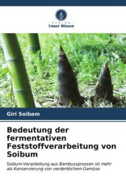 Bedeutung der fermentativen Feststoffverarbeitung von Soibum