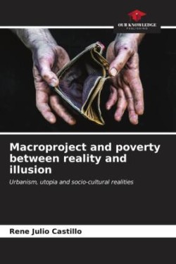 Macroproject and poverty between reality and illusion