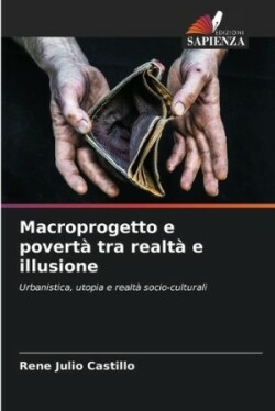 Macroprogetto e povertà tra realtà e illusione