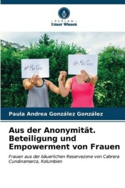 Aus der Anonymität. Beteiligung und Empowerment von Frauen