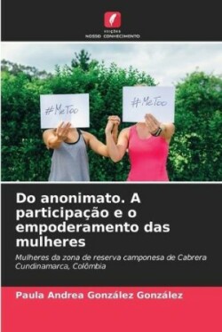 Do anonimato. A participação e o empoderamento das mulheres