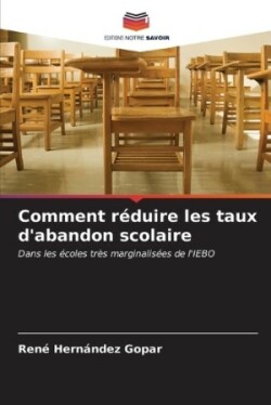 Comment réduire les taux d'abandon scolaire