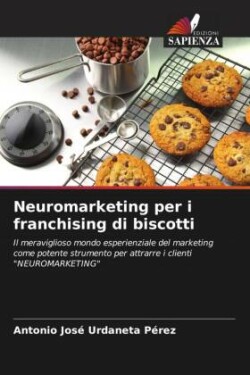 Neuromarketing per i franchising di biscotti