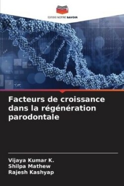 Facteurs de croissance dans la régénération parodontale