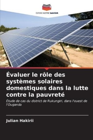 Évaluer le rôle des systèmes solaires domestiques dans la lutte contre la pauvreté