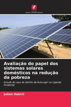 Avaliação do papel dos sistemas solares domésticos na redução da pobreza