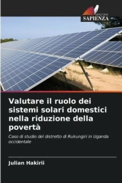 Valutare il ruolo dei sistemi solari domestici nella riduzione della povertà