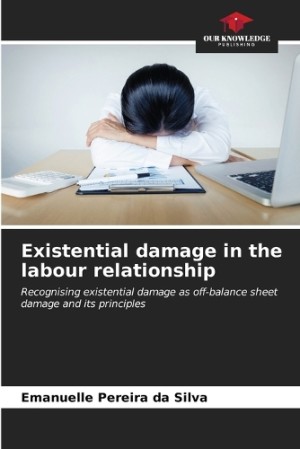 Existential damage in the labour relationship