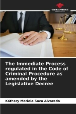 Immediate Process regulated in the Code of Criminal Procedure as amended by the Legislative Decree